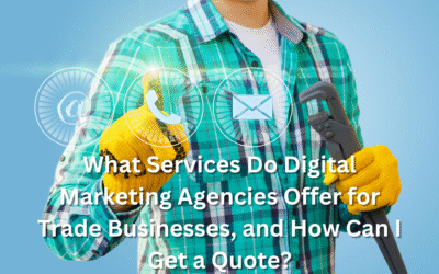 What Services Do Digital Marketing Agencies Offer for Trade Businesses, and How Can I Get a Quote?
