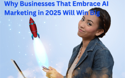 Why Businesses That Embrace AI Marketing in 2025 Will Win Big