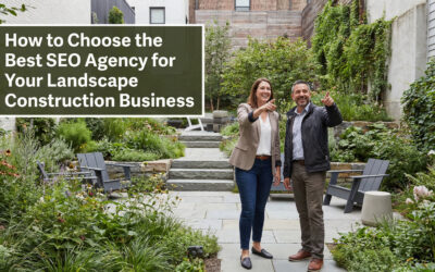 How to Choose the Best SEO Agency for Your Landscape Construction Business